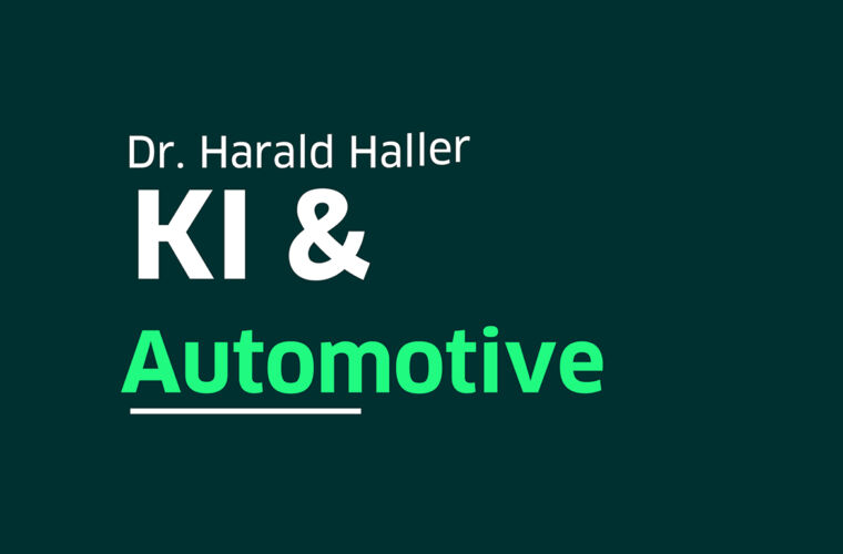 Weiße Schrift auf dunkelgrünem Hintergrund: "Dr. Harald Haller; KI & Automotive"
